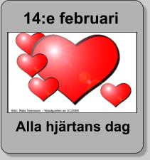 14:e februari Alla hjärtans dag